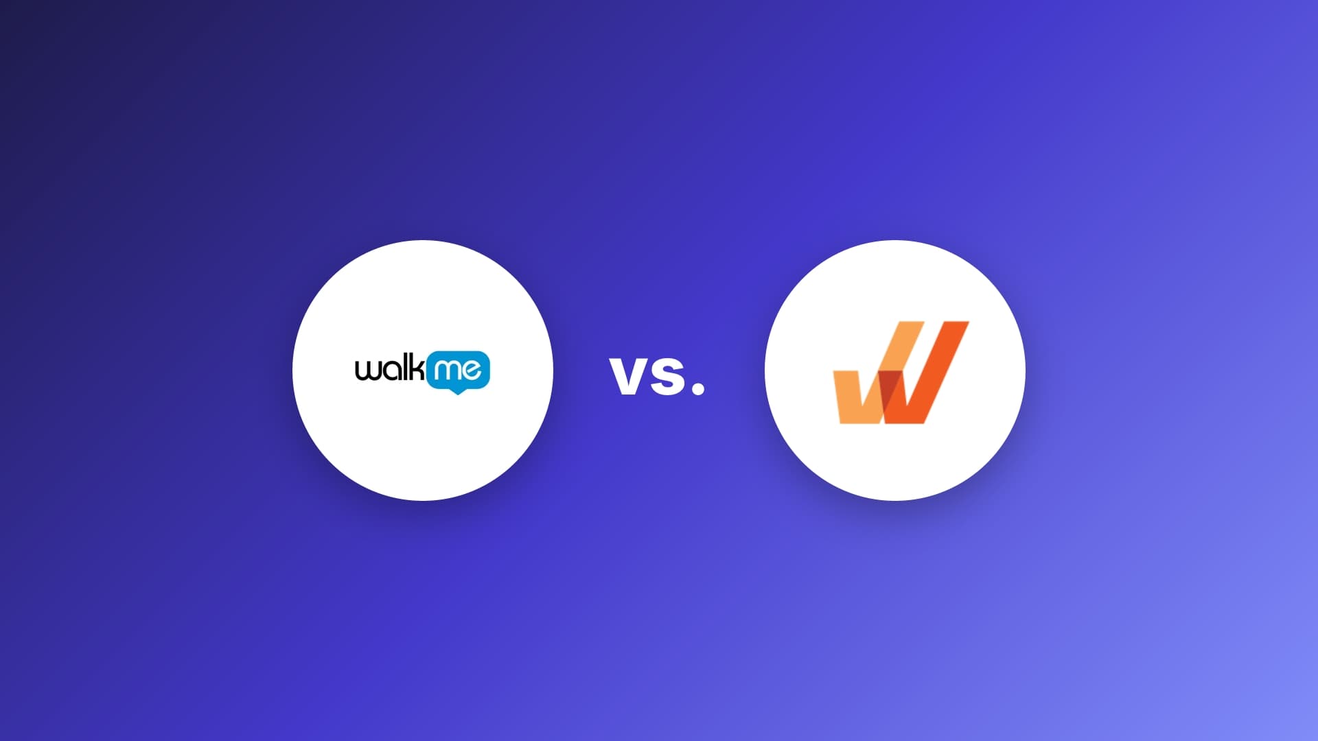 Cover Image for WalkMe vs Whatfix: Choosing Your Enterprise Digital Adoption Platform