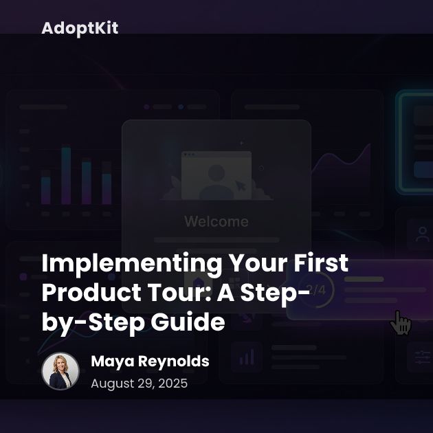 Implementing Your First Product Tour: A Step-by-Step Guid...